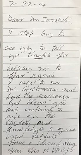 Dear Dr. Joorabchi, I stop by to see you to tell you thanks for helping me to hear again. I went to see Dr. Grobman and had the surgery. God bless you and continue to give you the wisdom and knowledge to give your patients. Have a blessed day from. Mr M Wright